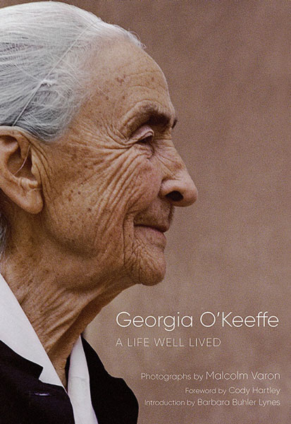 cover of book 'Georgia O'Keeffe, A Life Well Lived' by�Malcolm Varon, foreword by�Cody Hartley, introduction by�Barbara Buhler Lynes, University of New Mexico Press