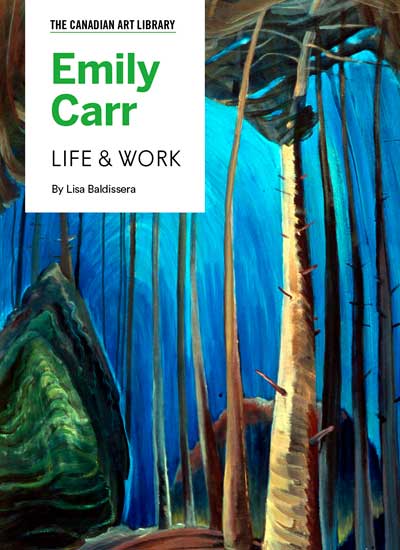 cover of book 'Emily Carr: Life & Work' by Lisa Baldissera, 2021.